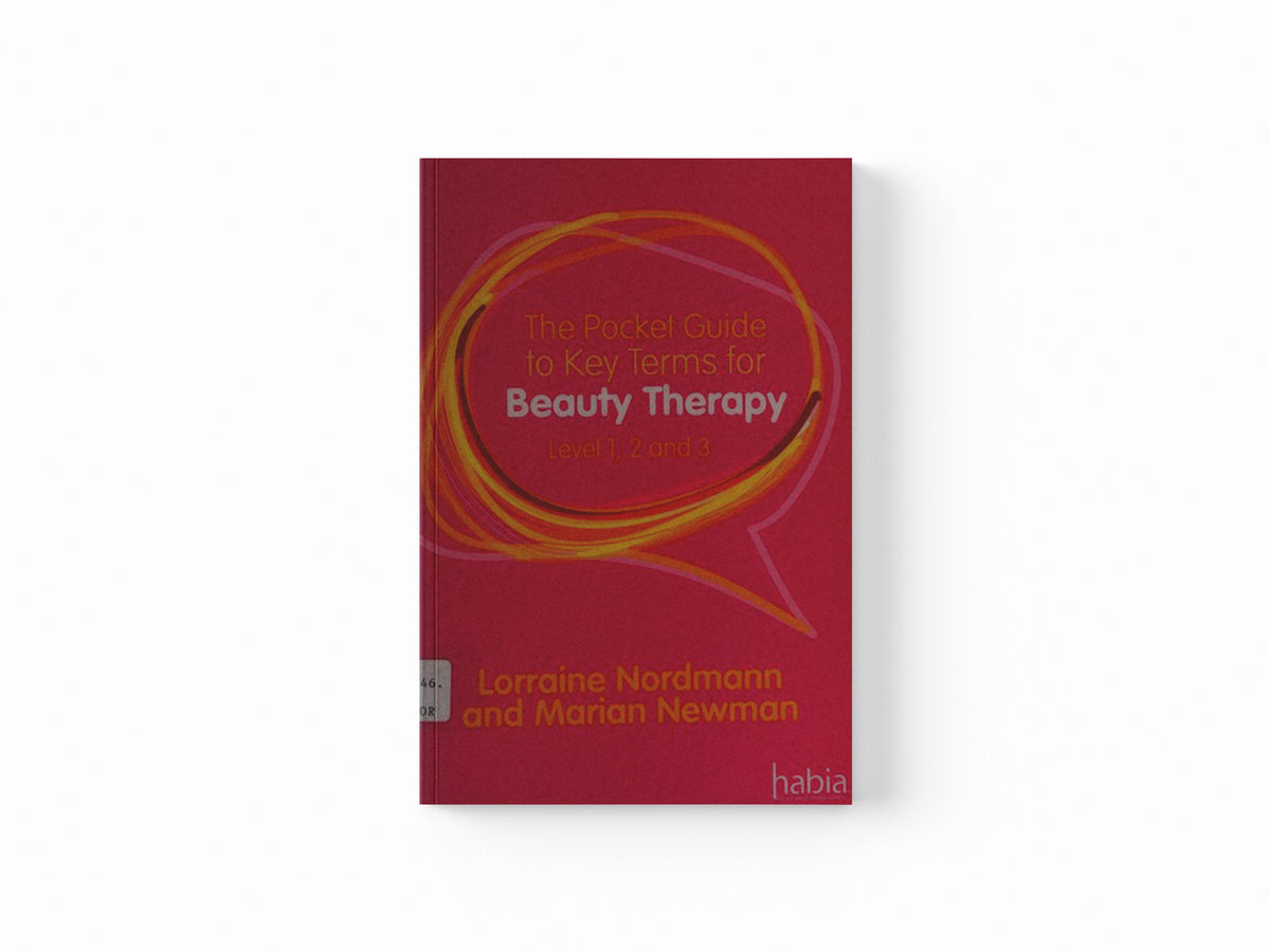 The Pocket Guide to Key Terms for Beauty Therapy by Lorraine ) Nordmann; Marian  Newman; 9781408060407
