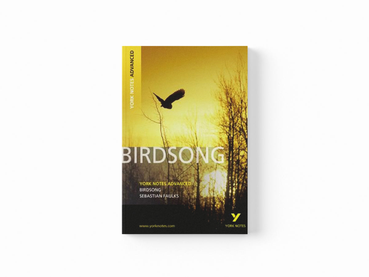 Birdsong (York Notes Advanced) English Literature Study Guide - for 2026, 2027 exams by Julie Ellam; 9781408217276