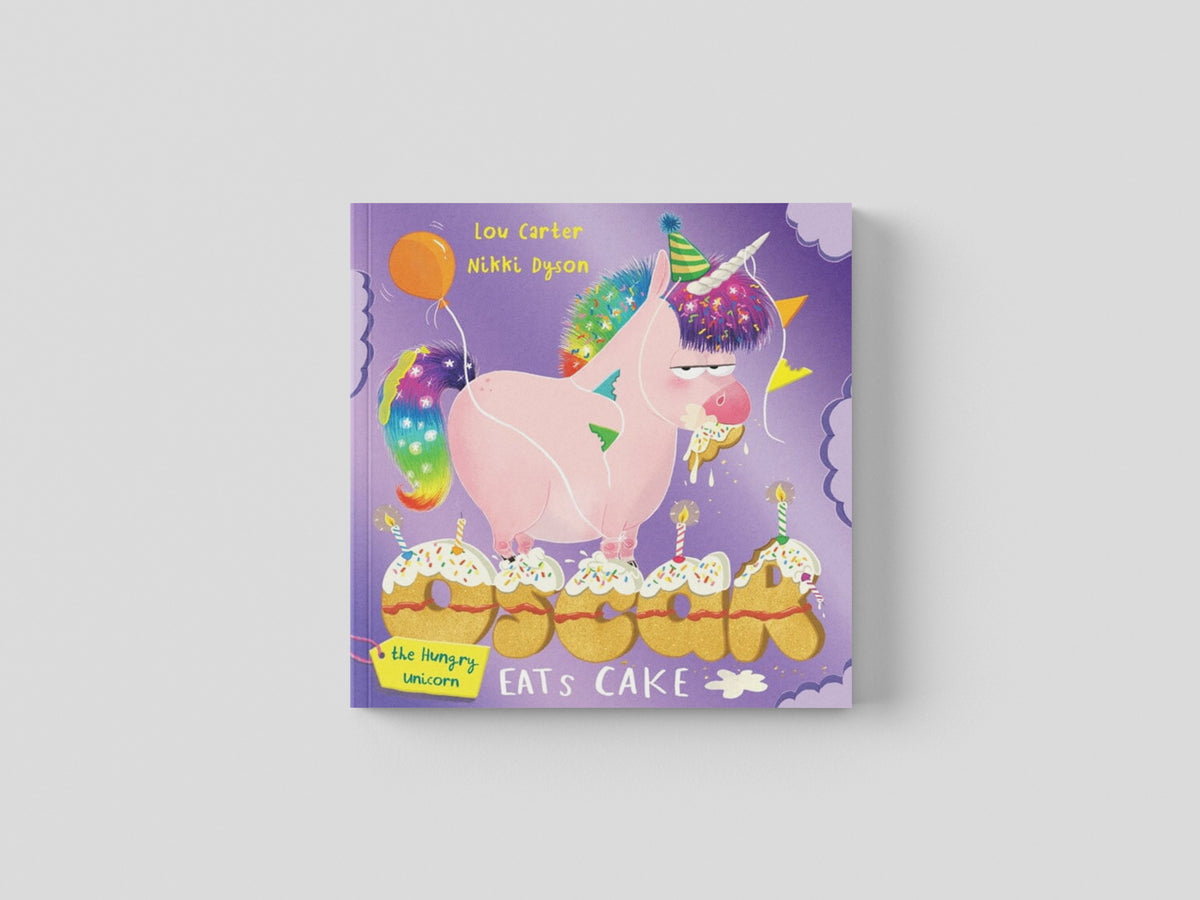 Oscar the Hungry Unicorn Eats Cake by Lou Carter; 9781408359365