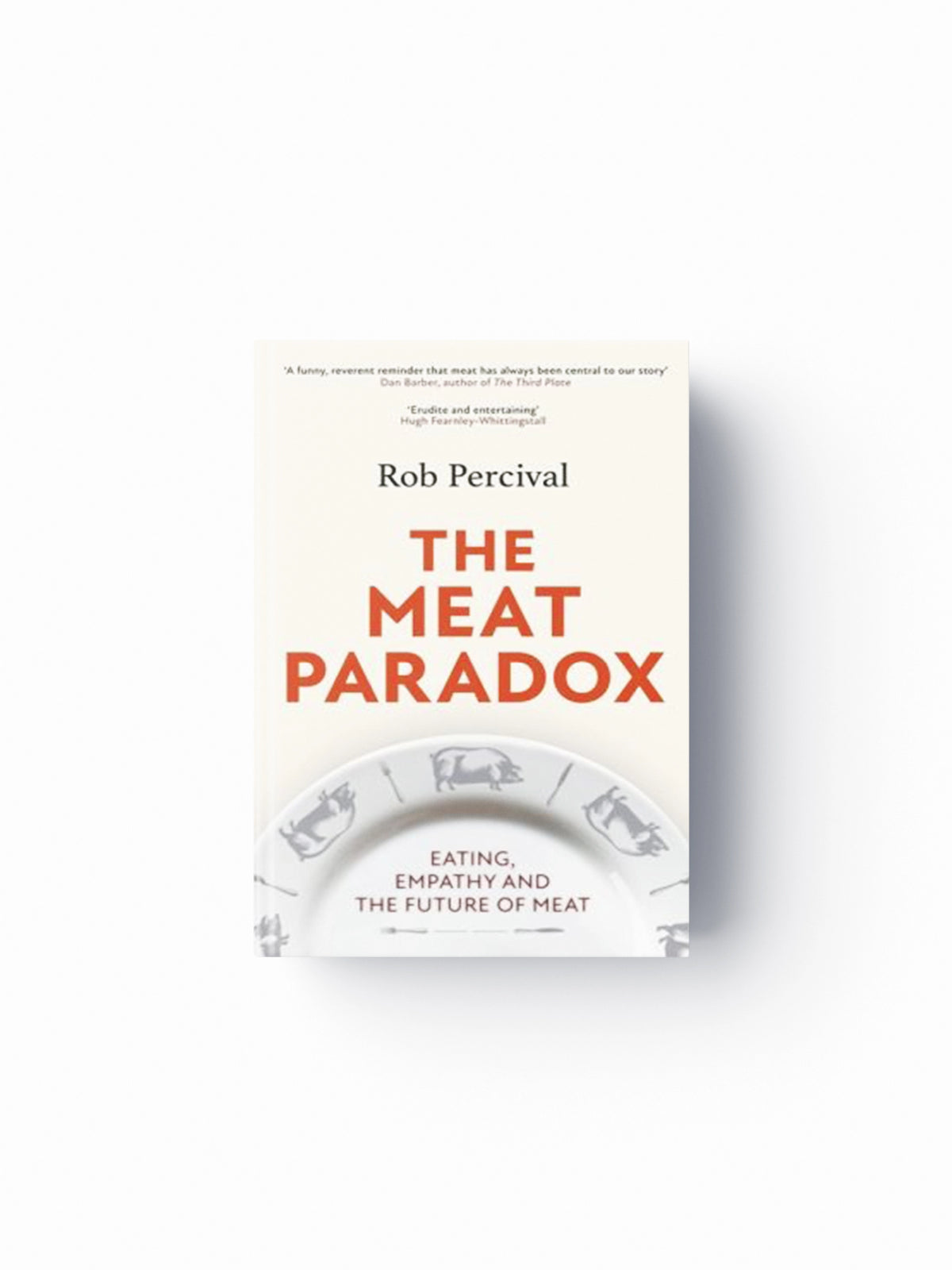 The Meat Paradox by Rob Percival; 9781408713815