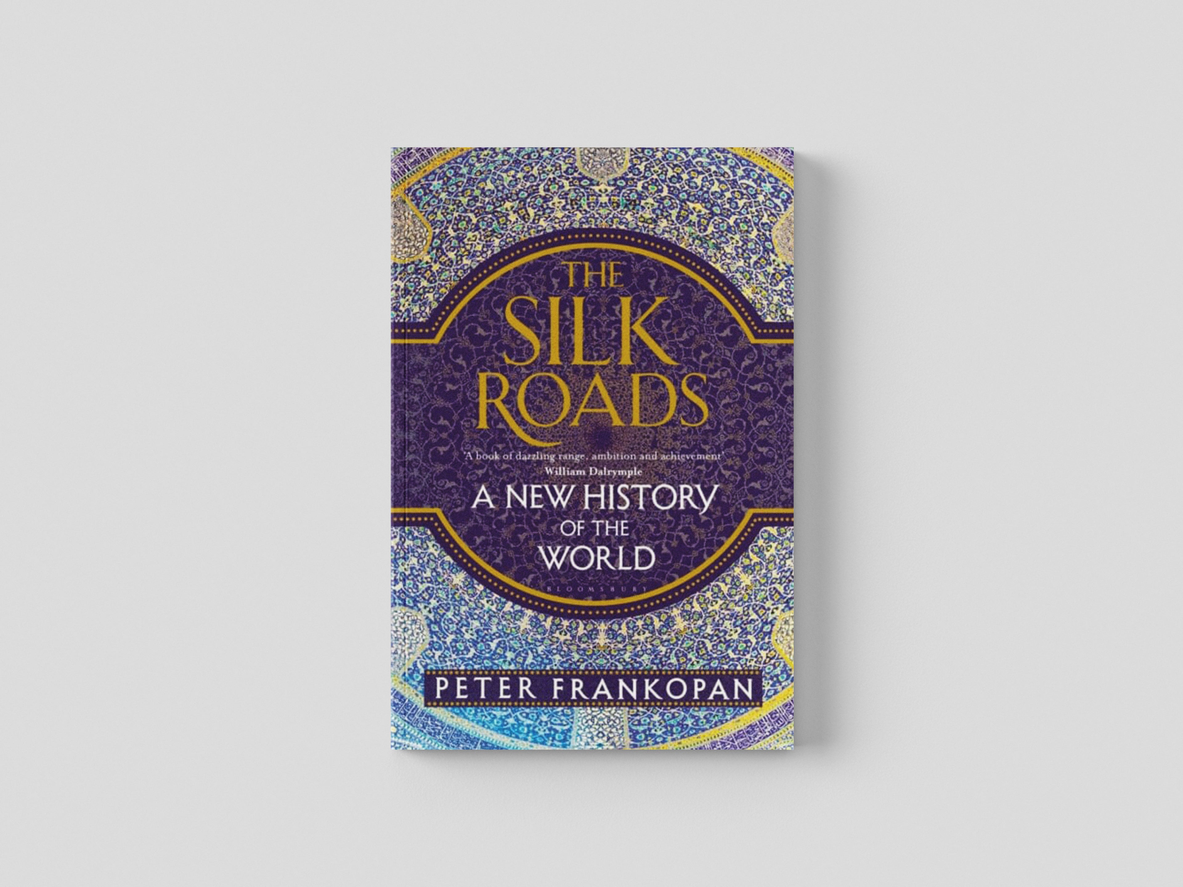 The Silk Roads by Professor Peter Frankopan; 9781408839973