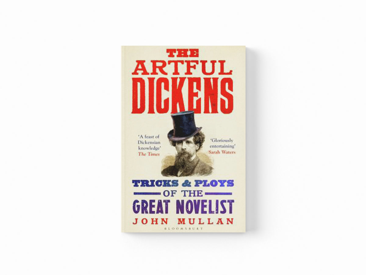 The Artful Dickens by John Mullan; 9781408866825