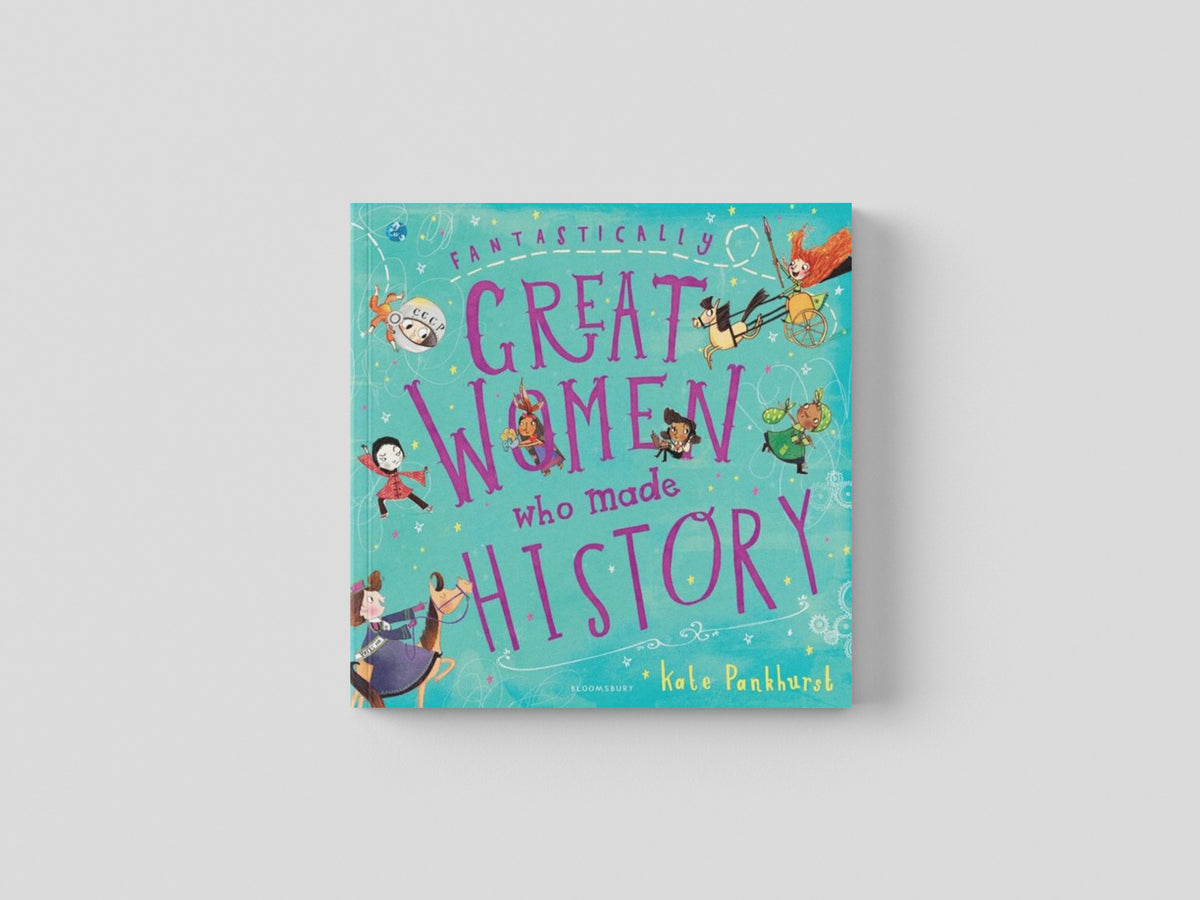 Fantastically Great Women Who Made History by Bloomsbury Publishing PLC; 9781408878903