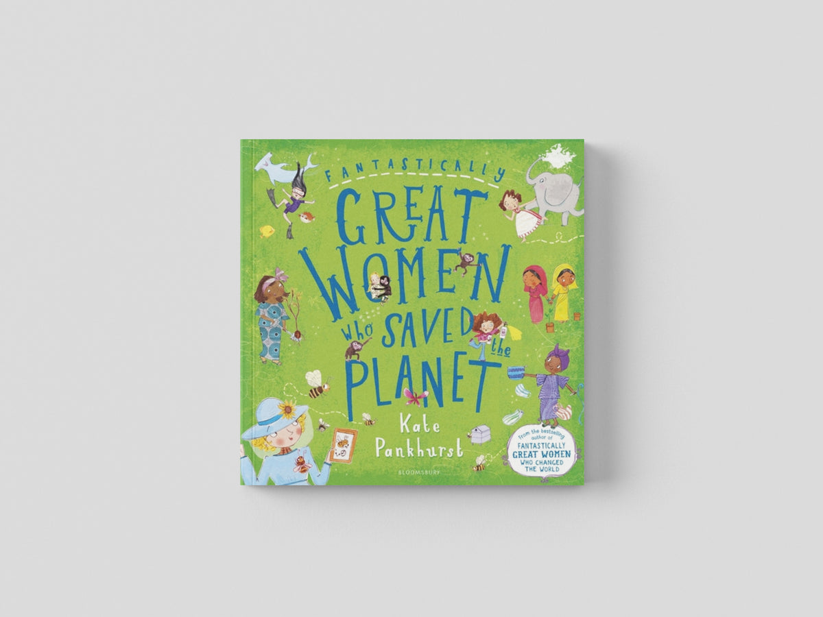 Fantastically Great Women Who Saved the Planet by Ms Kate Pankhurst; 9781408899298