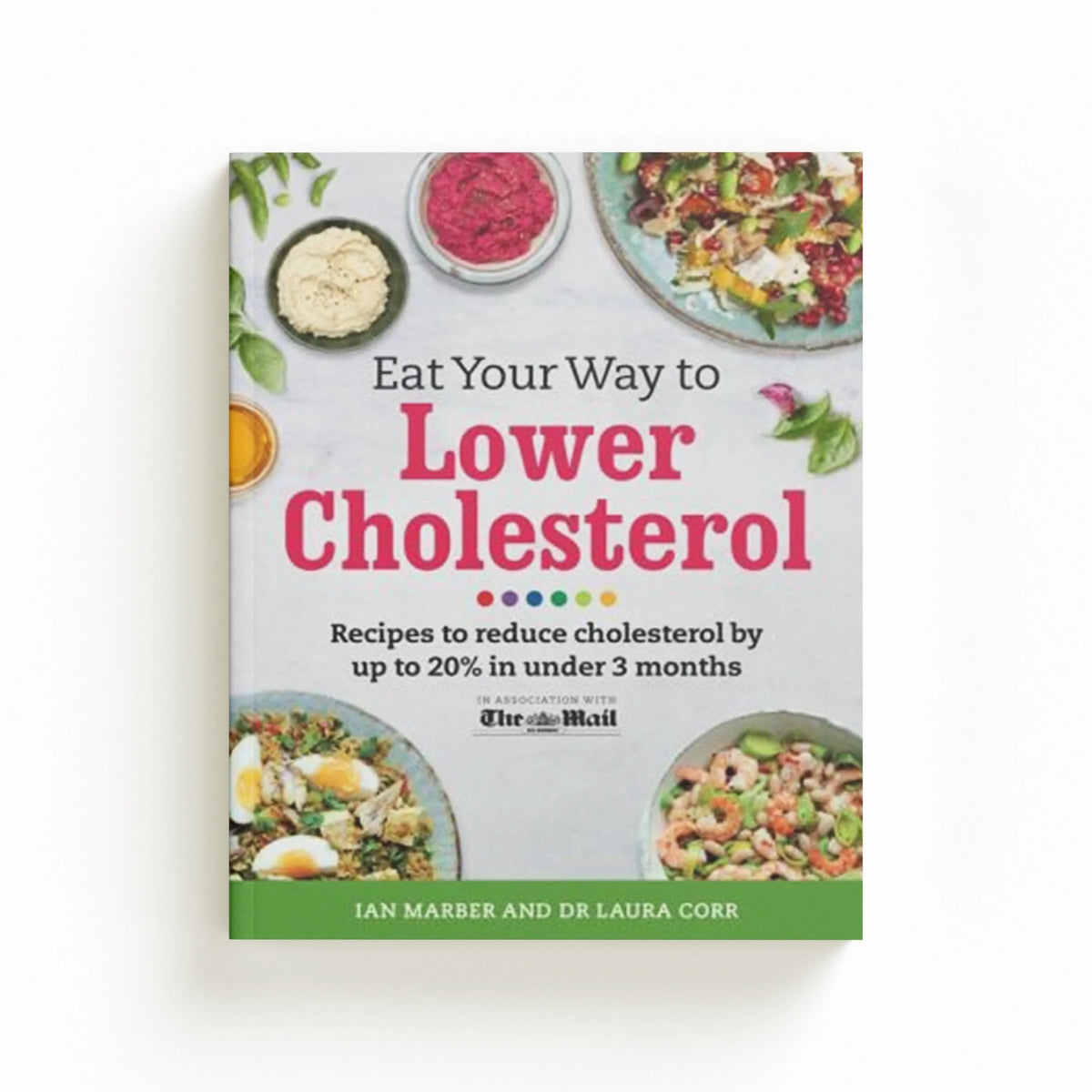 Eat Your Way To Lower Cholesterol by Dr Laura Corr; Ian Marber; Dr Sarah Schenker; 9781409152071