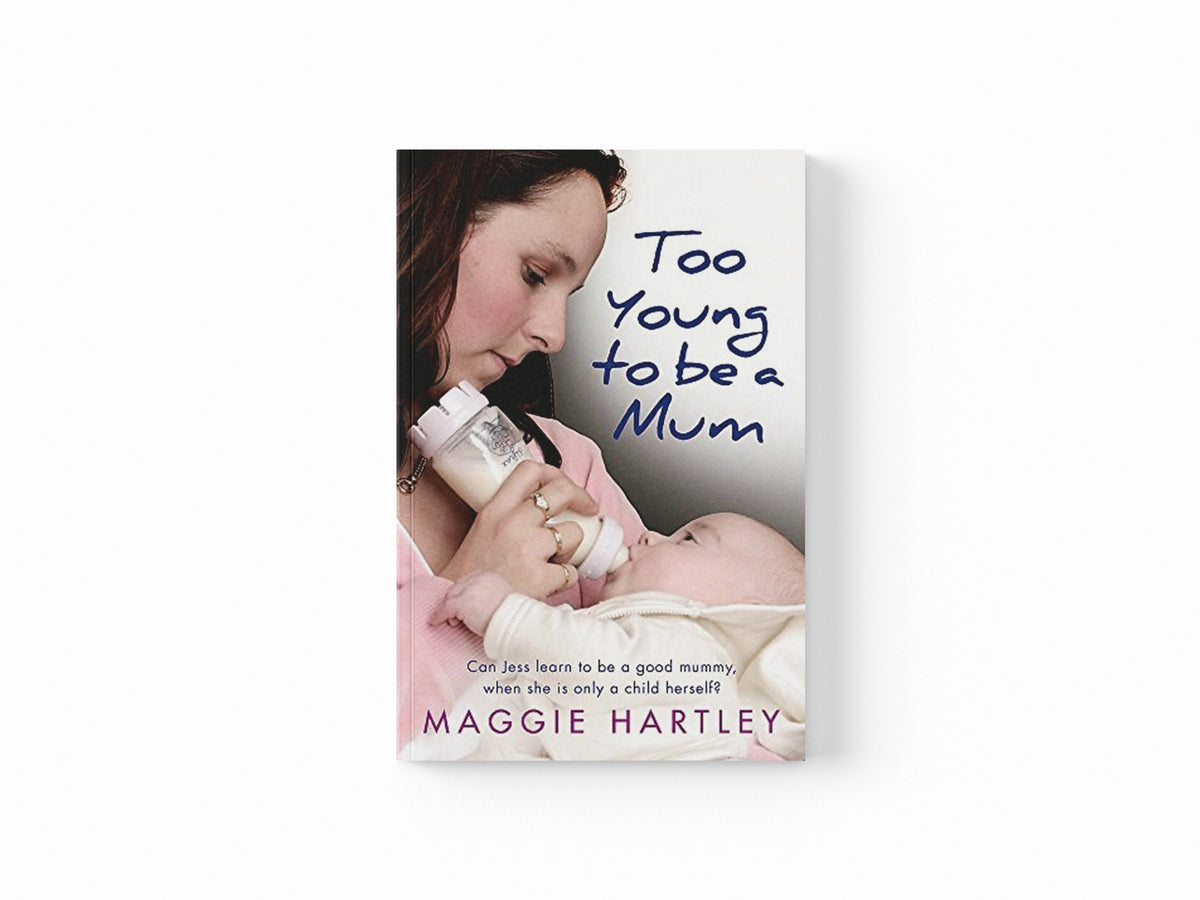 Too Young to be a Mum by Maggie Hartley; 9781409170532