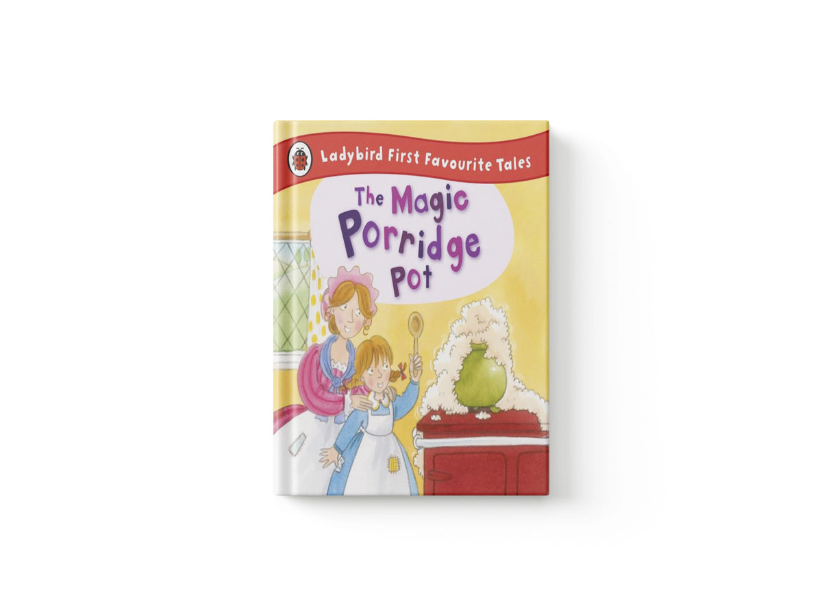 The Magic Porridge Pot: Ladybird First Favourite Tales