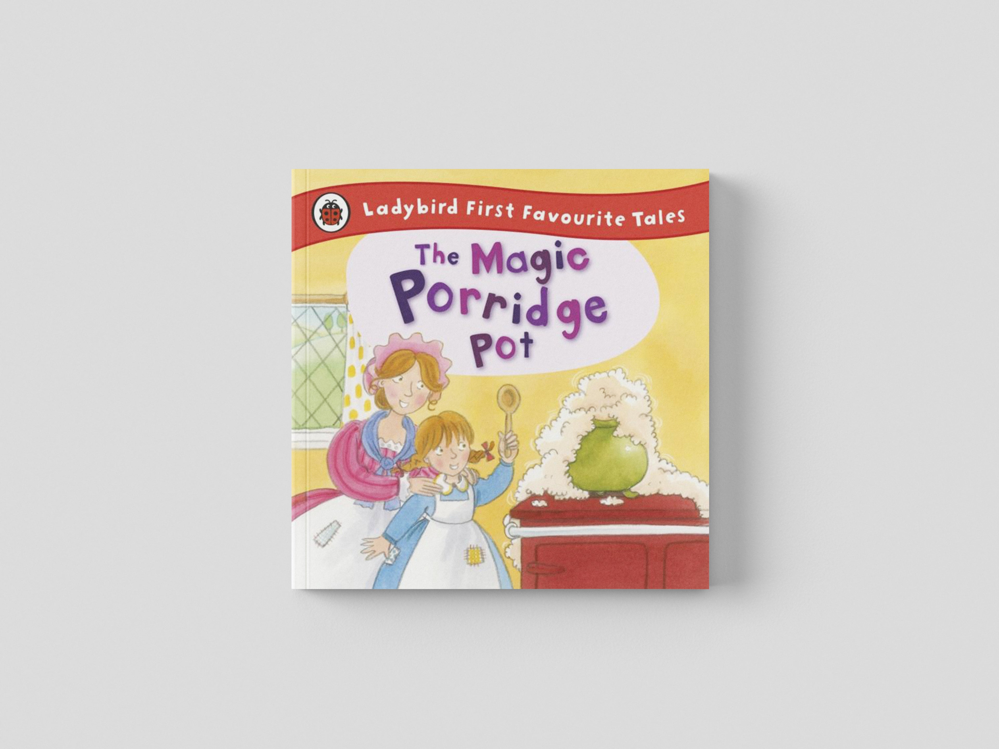 The Magic Porridge Pot: Ladybird First Favourite Tales by Penguin Random House Children's UK; 9781409309543