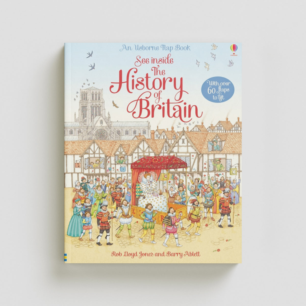 See Inside the History of Britain by Rob Lloyd Jones; 9781409550198