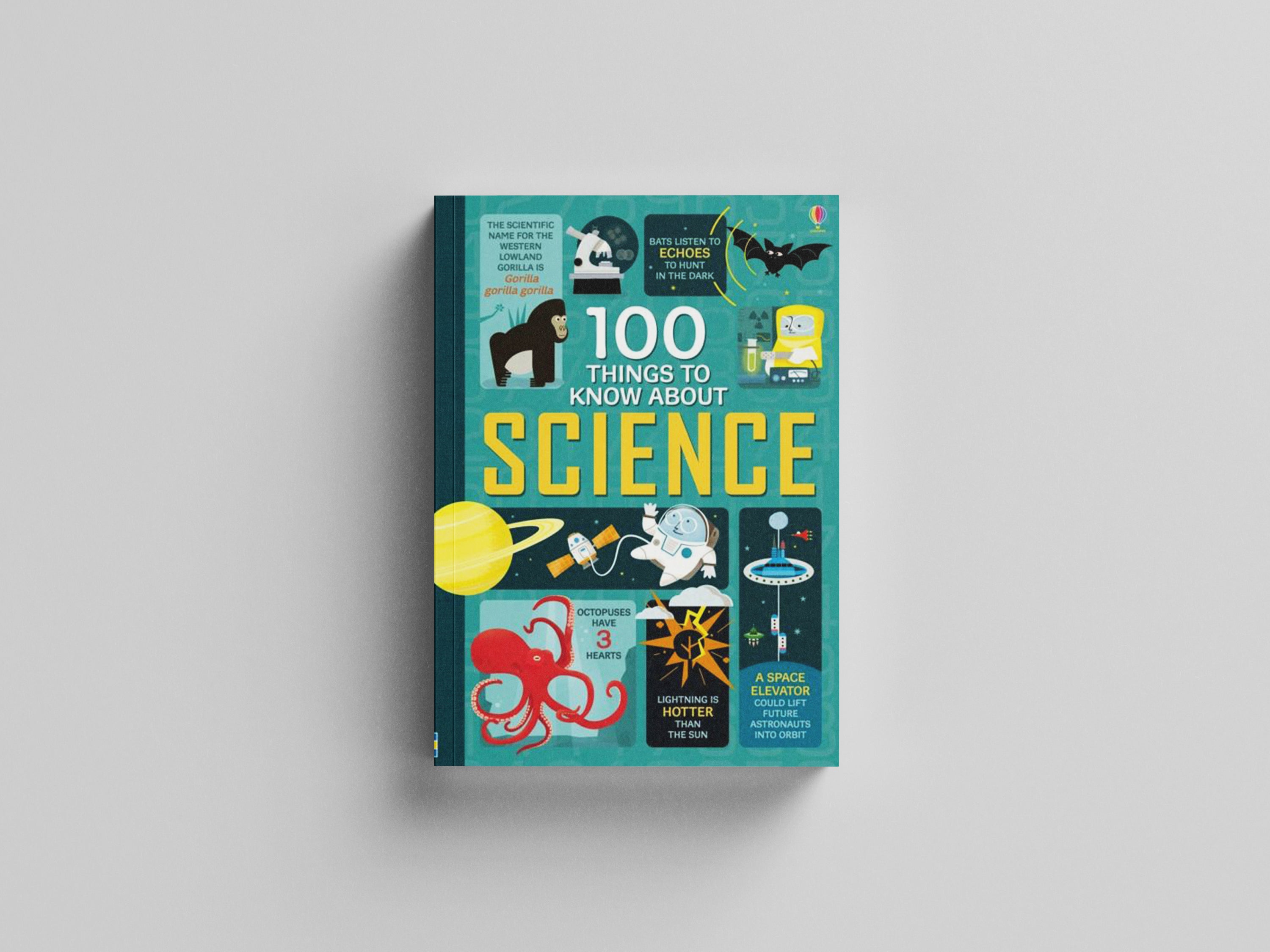 100 Things to Know About Science by Usborne Publishing Ltd; 9781409582182