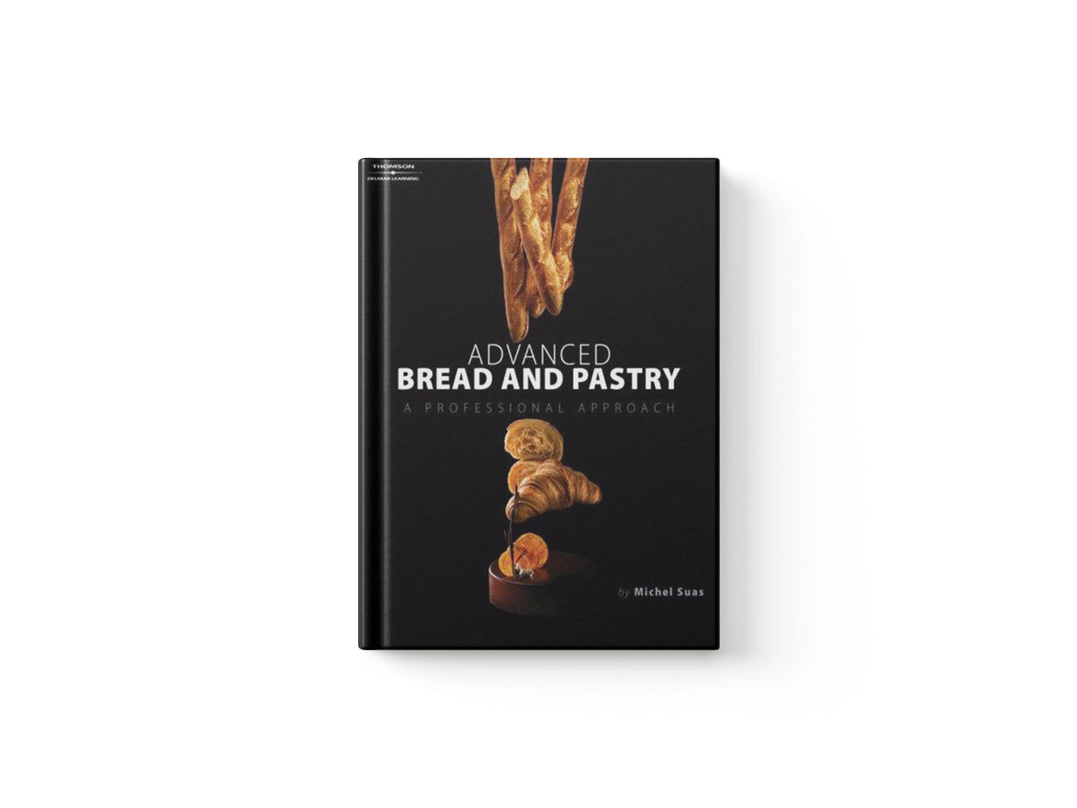 Advanced Bread and Pastry by Michel Suas; 9781418011697