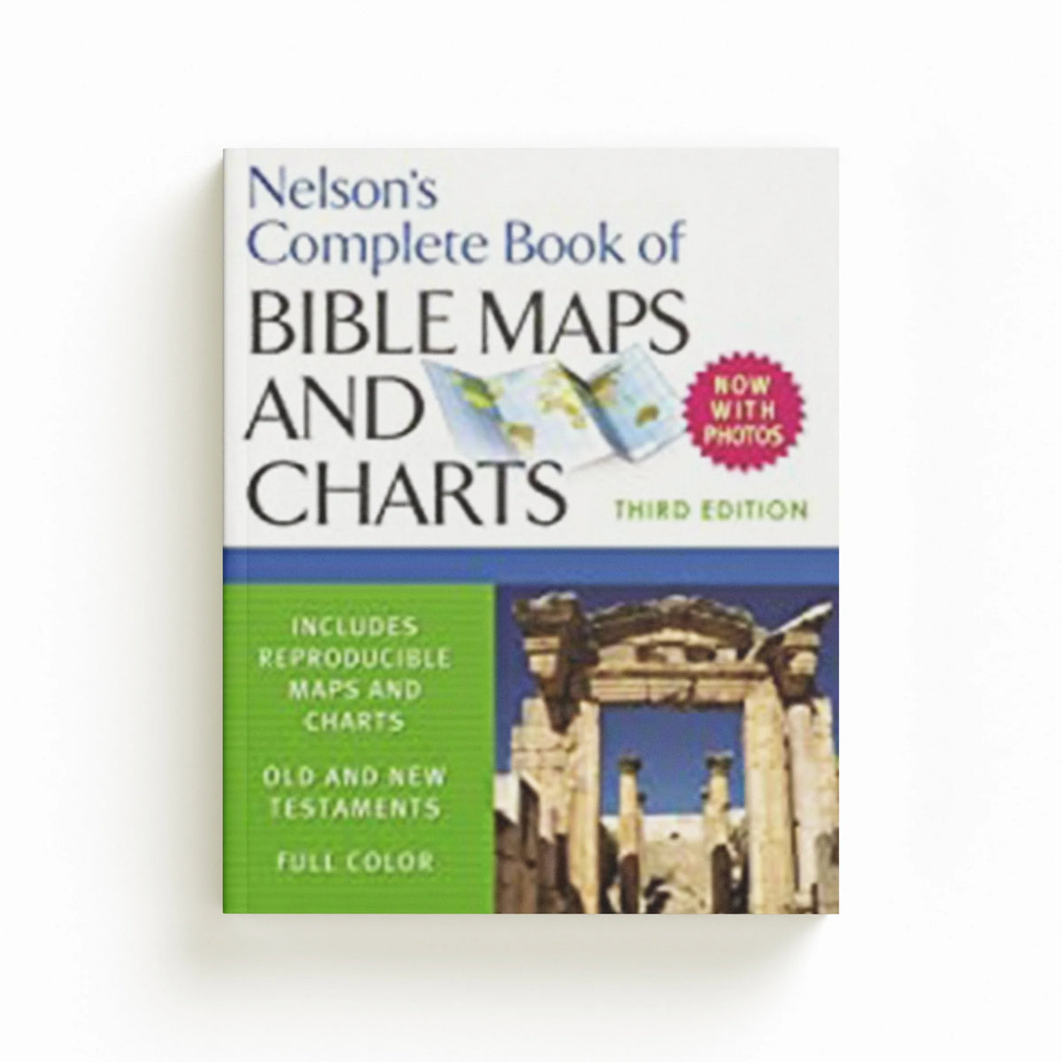 Nelson's Complete Book of Bible Maps and Charts, 3rd Edition by Thomas Nelson; 9781418541712