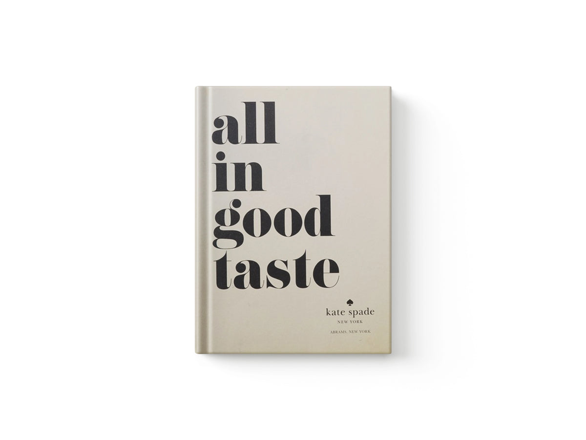 kate spade new york: all in good taste by kate spade new york; 9781419717871