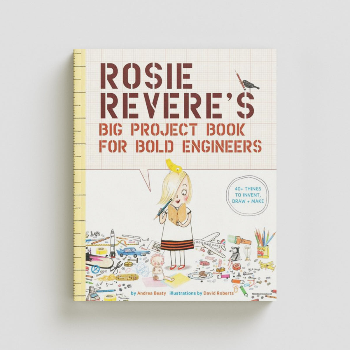 Rosie Revere's Big Project Book for Bold Engineers by Abrams; 9781419719103