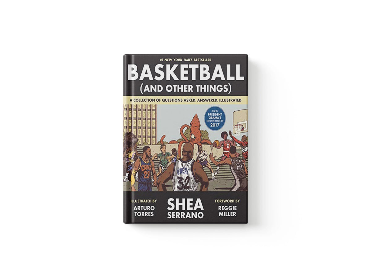 Basketball (and Other Things) by Shea Serrano; 9781419743191