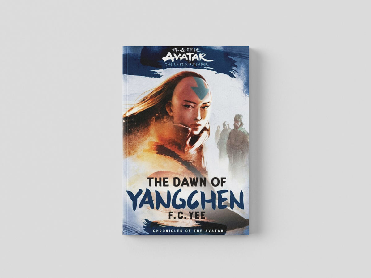 Avatar, The Last Airbender: The Dawn of Yangchen (Chronicles of the Avatar Book 3) by Abrams; 9781419756771