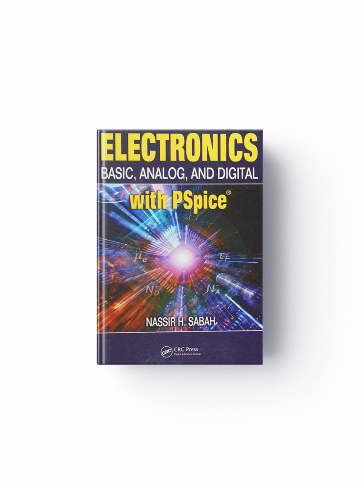 Electronics by Nassir H.  Sabah; 9781420087079