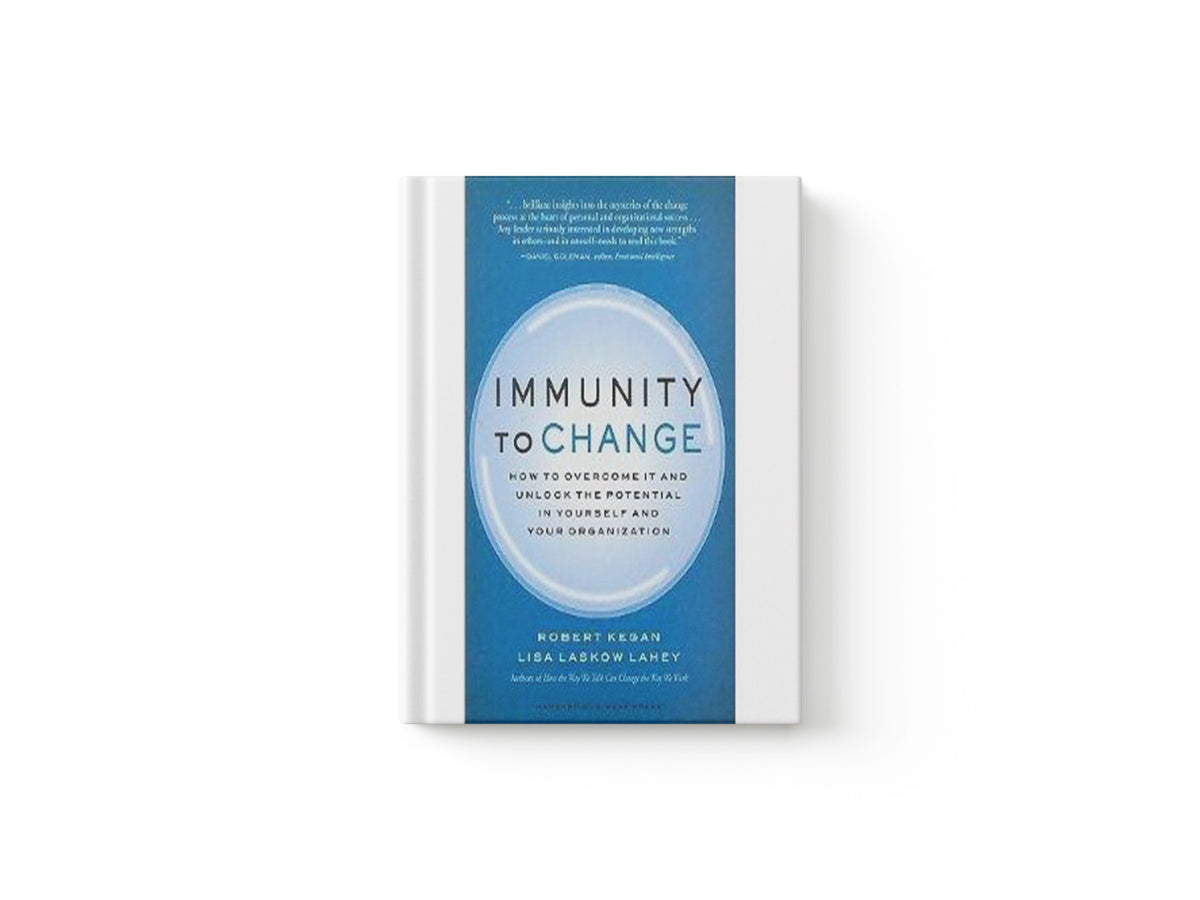 Immunity to Change by Lisa Laskow Lahey; Robert Kegan; 9781422117361