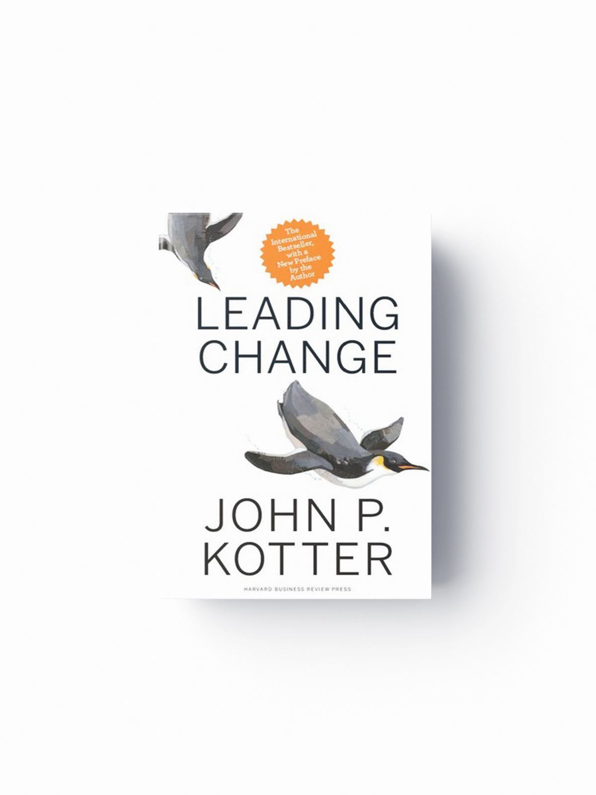 Leading Change, With a New Preface by the Author by John P. Kotter; 9781422186435