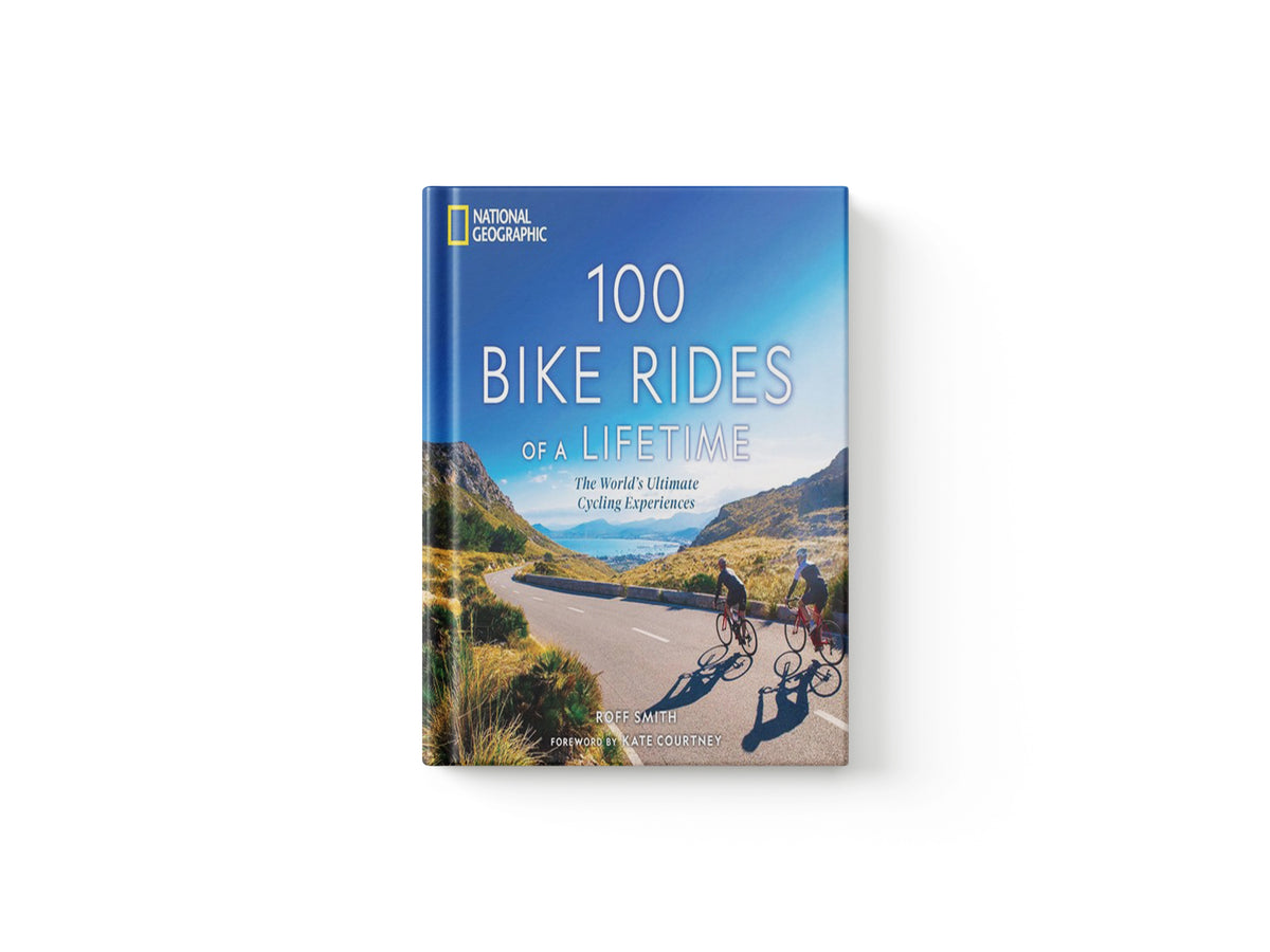 100 Bike Rides of a Lifetime by Roff Smith; 9781426222658
