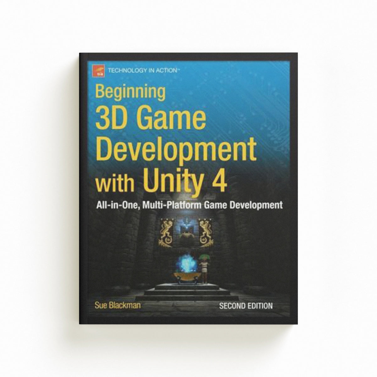 Beginning 3D Game Development with Unity 4 by Sue Blackman; 9781430248996