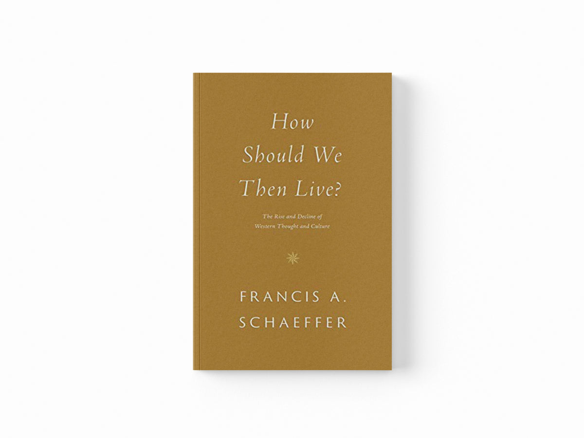 How Should We Then Live? by Francis A. Schaeffer; 9781433576911