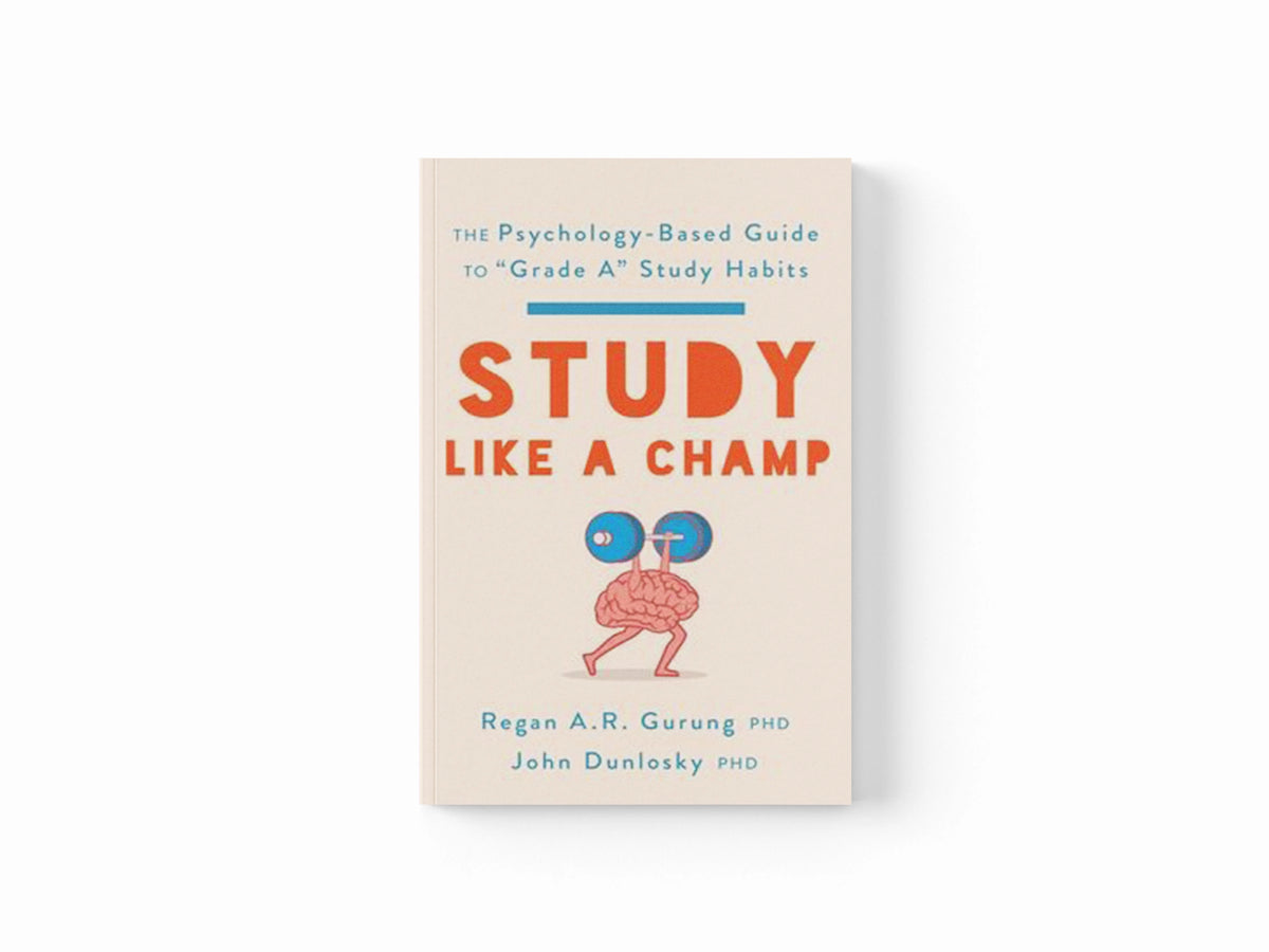 Study Like a Champ by John Dunlosky; Regan A. R. Gurung; 9781433840173
