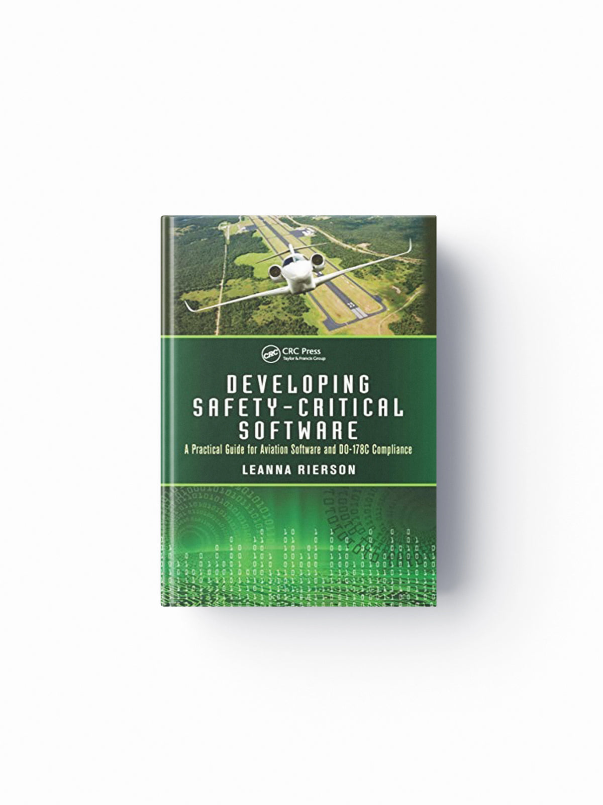 Developing Safety-Critical Software by Leanna  Rierson; 9781439813683