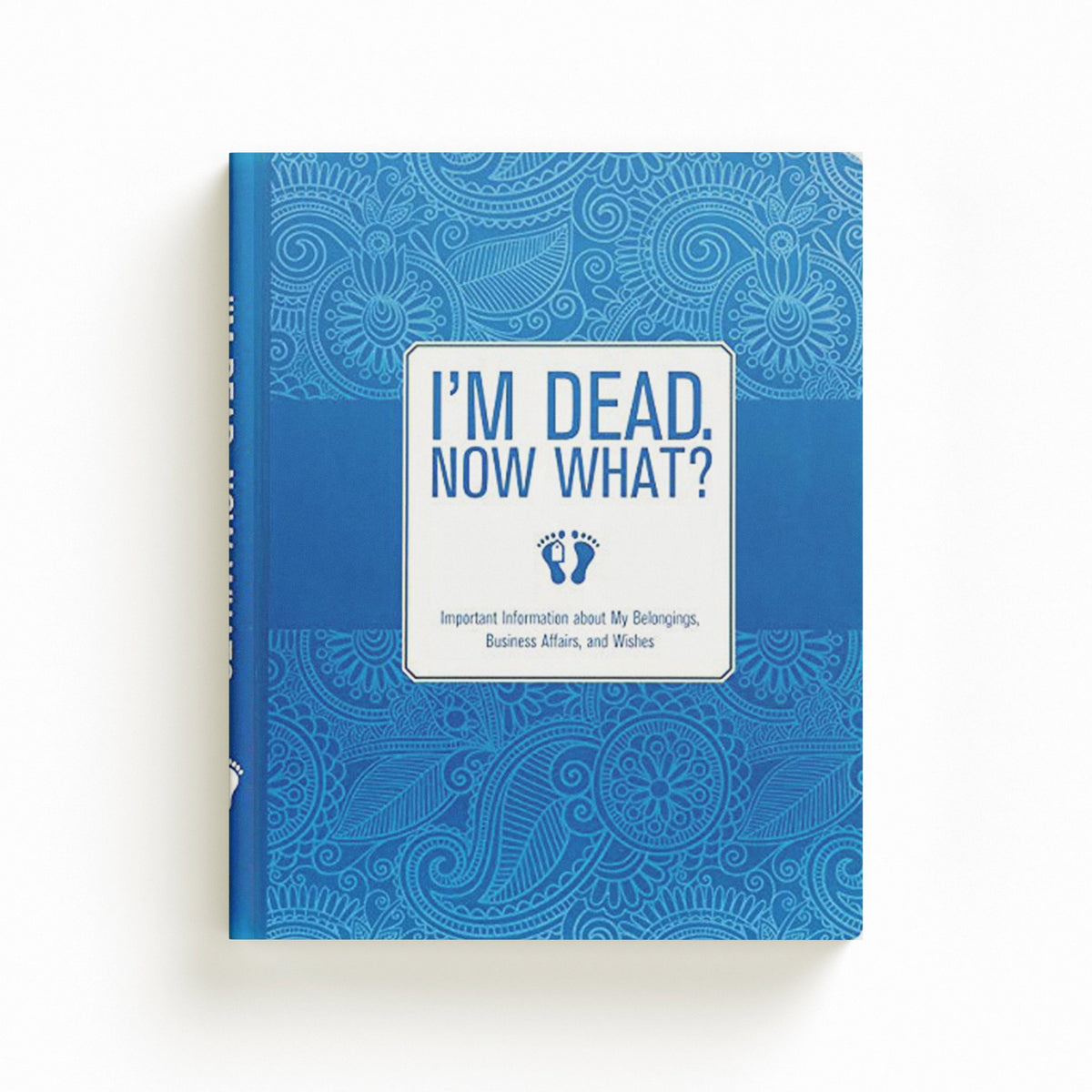 IM DEAD NOW WHAT ORGANIZER by UNKNOWN; 9781441317995