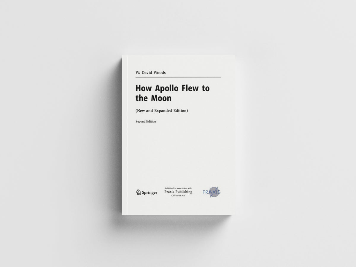 How Apollo Flew to the Moon by W. David Woods; 9781441971784