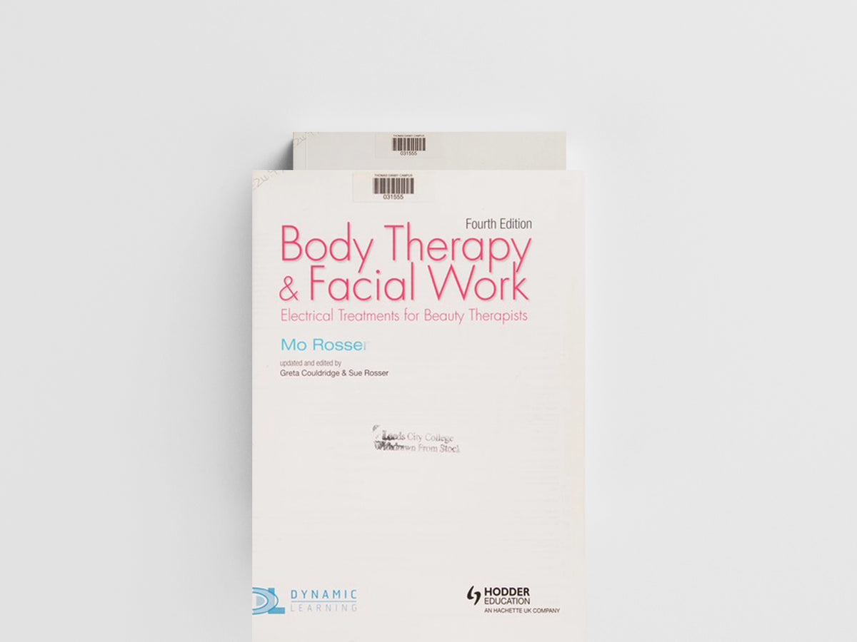 Body Therapy and Facial Work: Electrical Treatments for Beauty Therapists, 4th Edition by Greta Couldridge; Sue Rosser; Mo Rosser; 9781444137453