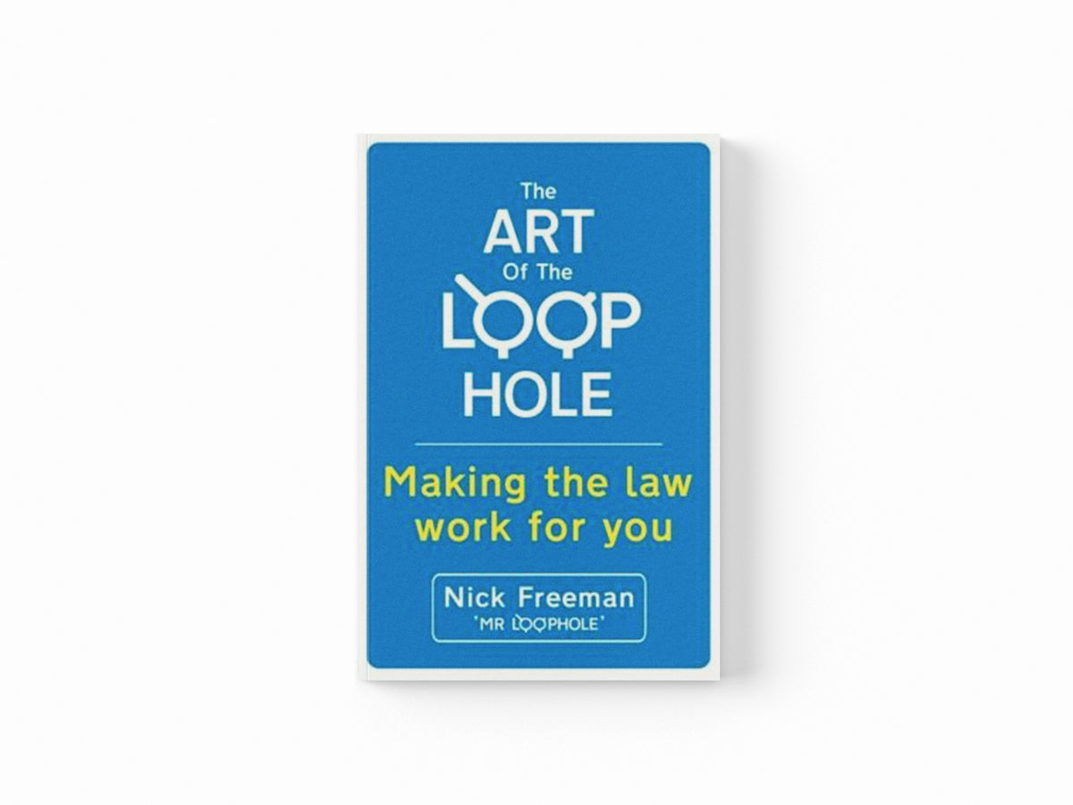 The Art of the Loophole by Nick Freeman; 9781444734089
