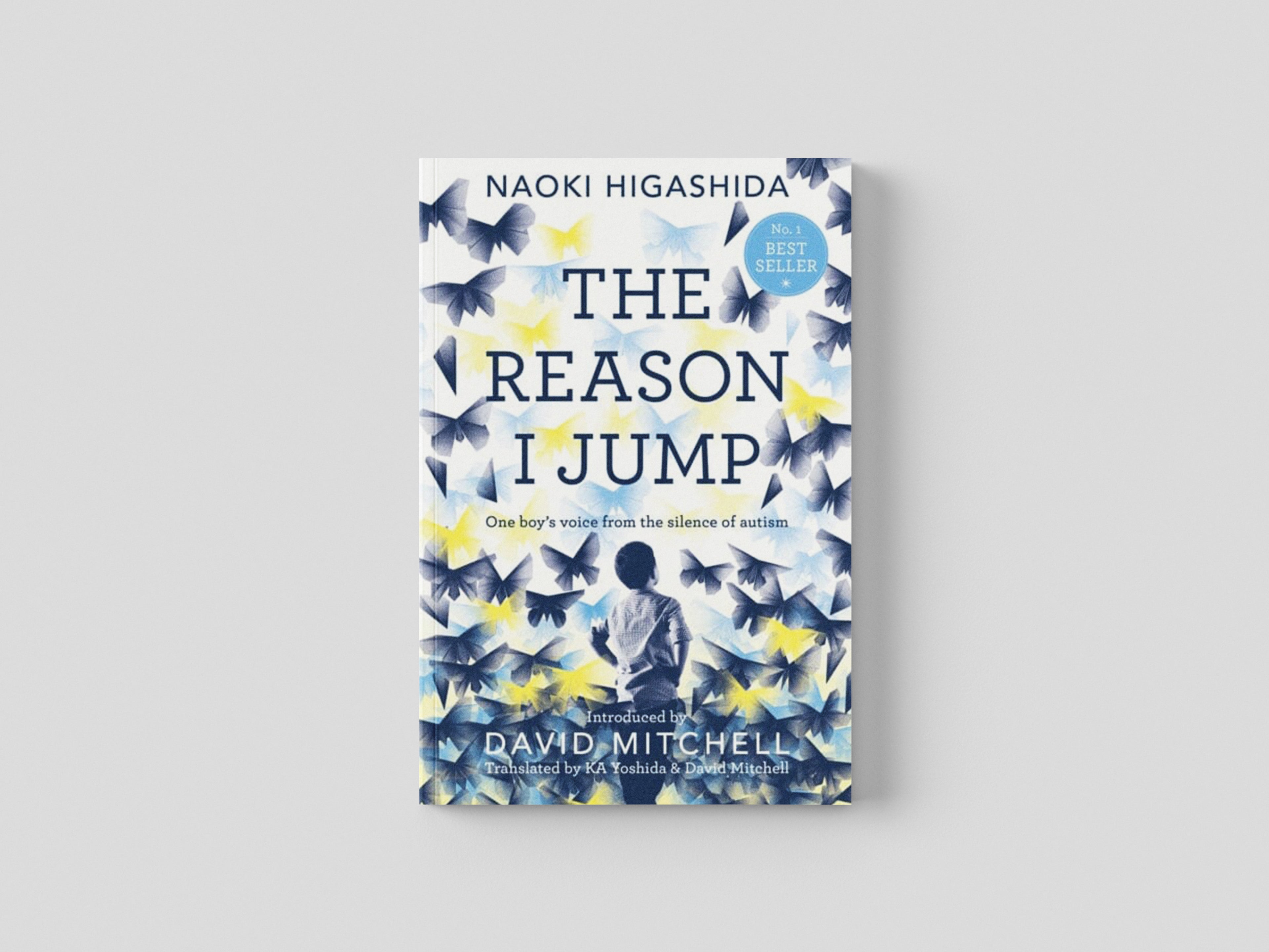 The Reason I Jump: one boy's voice from the silence of autism by Naoki Higashida; 9781444776775