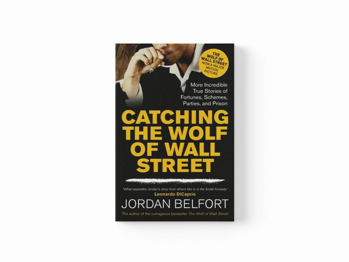 Catching the Wolf of Wall Street by Jordan Belfort; 9781444786835