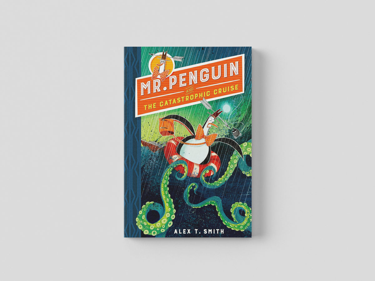 Mr Penguin and the Catastrophic Cruise by Alex T. Smith; 9781444944587