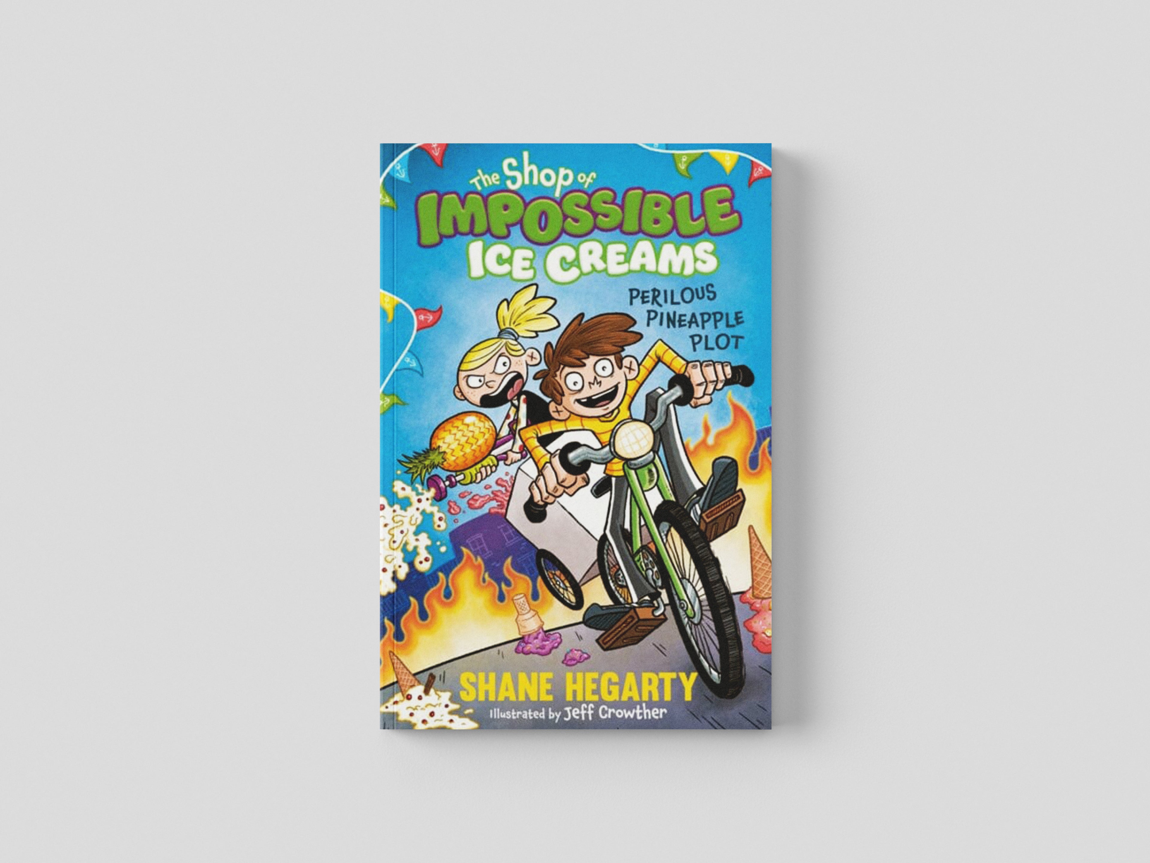 The Shop of Impossible Ice Creams: Perilous Pineapple Plot by Shane Hegarty; 9781444962543