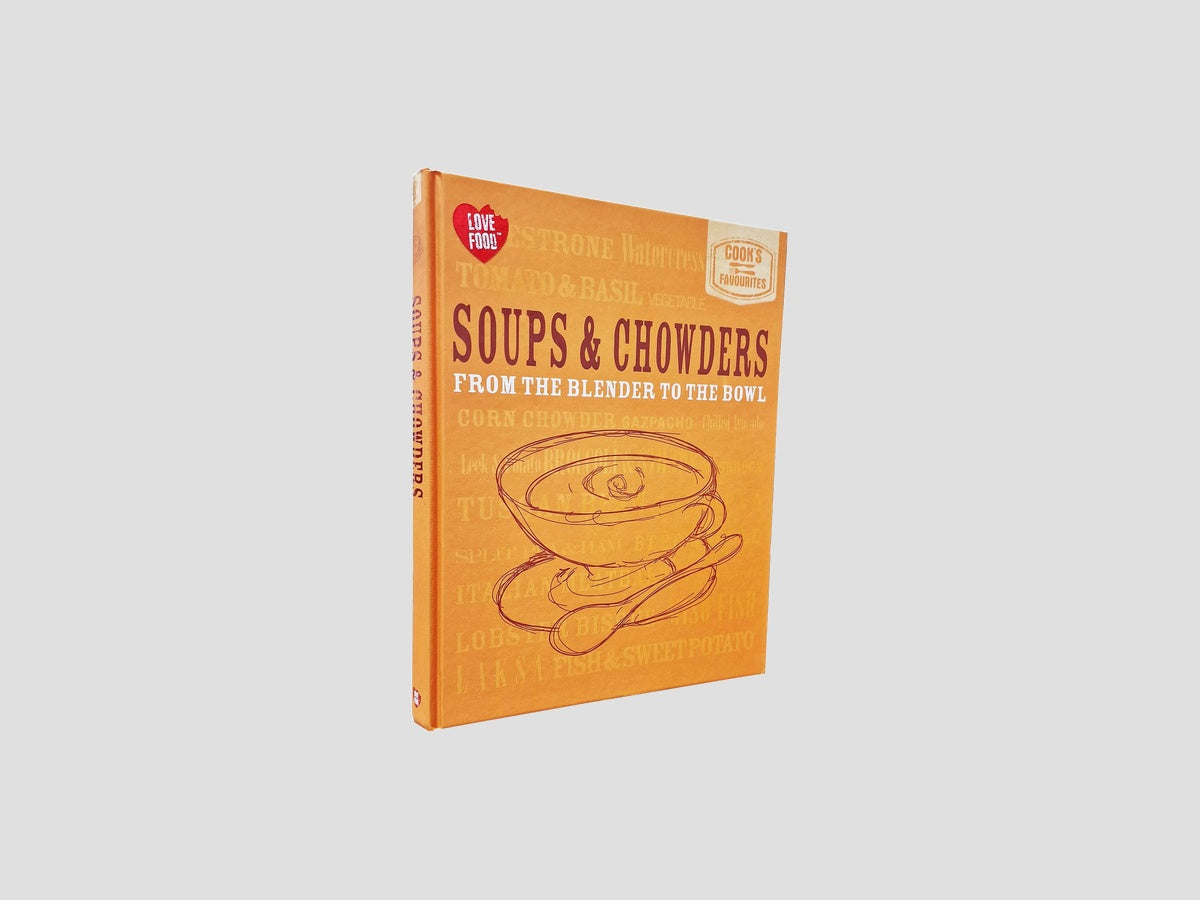 Cook's Favourites: Soups and Chowders - Love Food by Parragon Books; 9781445489117