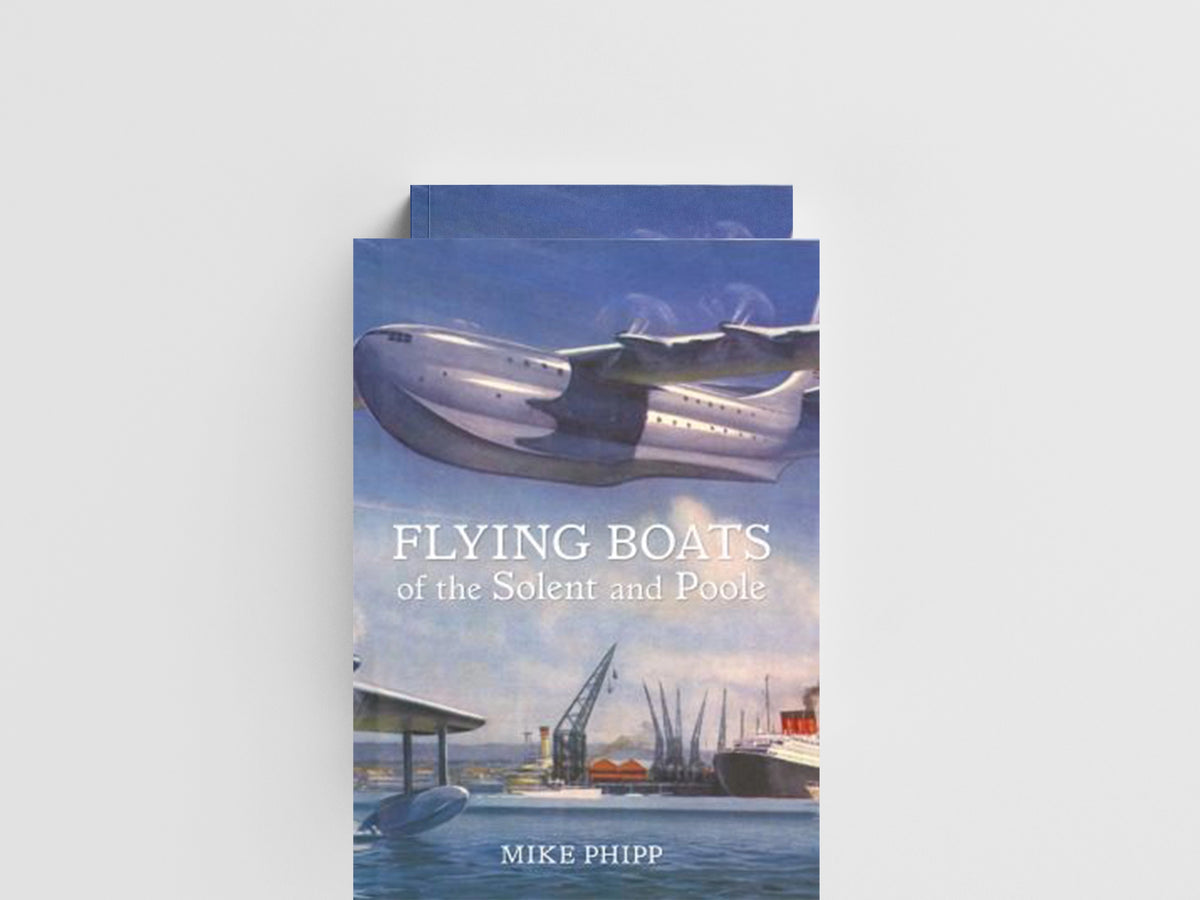 Flying Boats of the Solent and Poole by Mike Phipp; 9781445612843