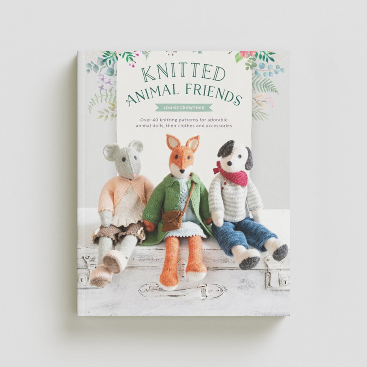 Knitted Animal Friends: Over 40 knitting patterns for adorable animal dolls, their clothes and accessories by Louise Crowther; 9781446307311