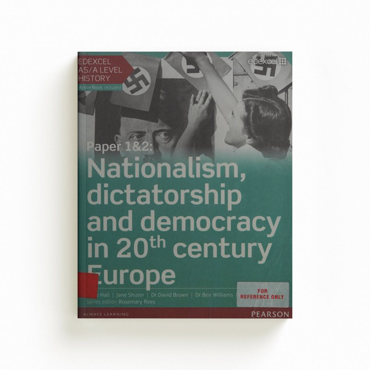 Edexcel AS/A Level History, Paper 1&2: Nationalism, dictatorship and democracy in 20th century Europe Student Book + ActiveBook by Ben Williams; Katie Hall; David Brown; 9781447985303