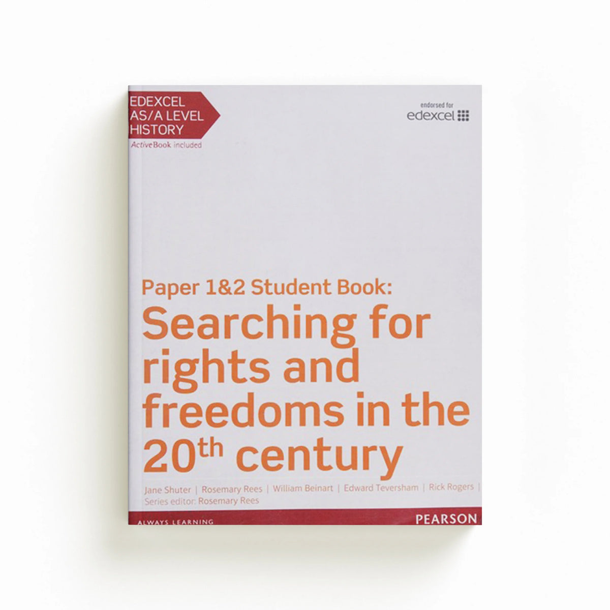 Edexcel AS/A Level History, Paper 1&2: Searching for rights and freedoms in the 20th century Student Book + ActiveBook by Jane Shuter; William Beinart; Rosemary Rees; 9781447985334