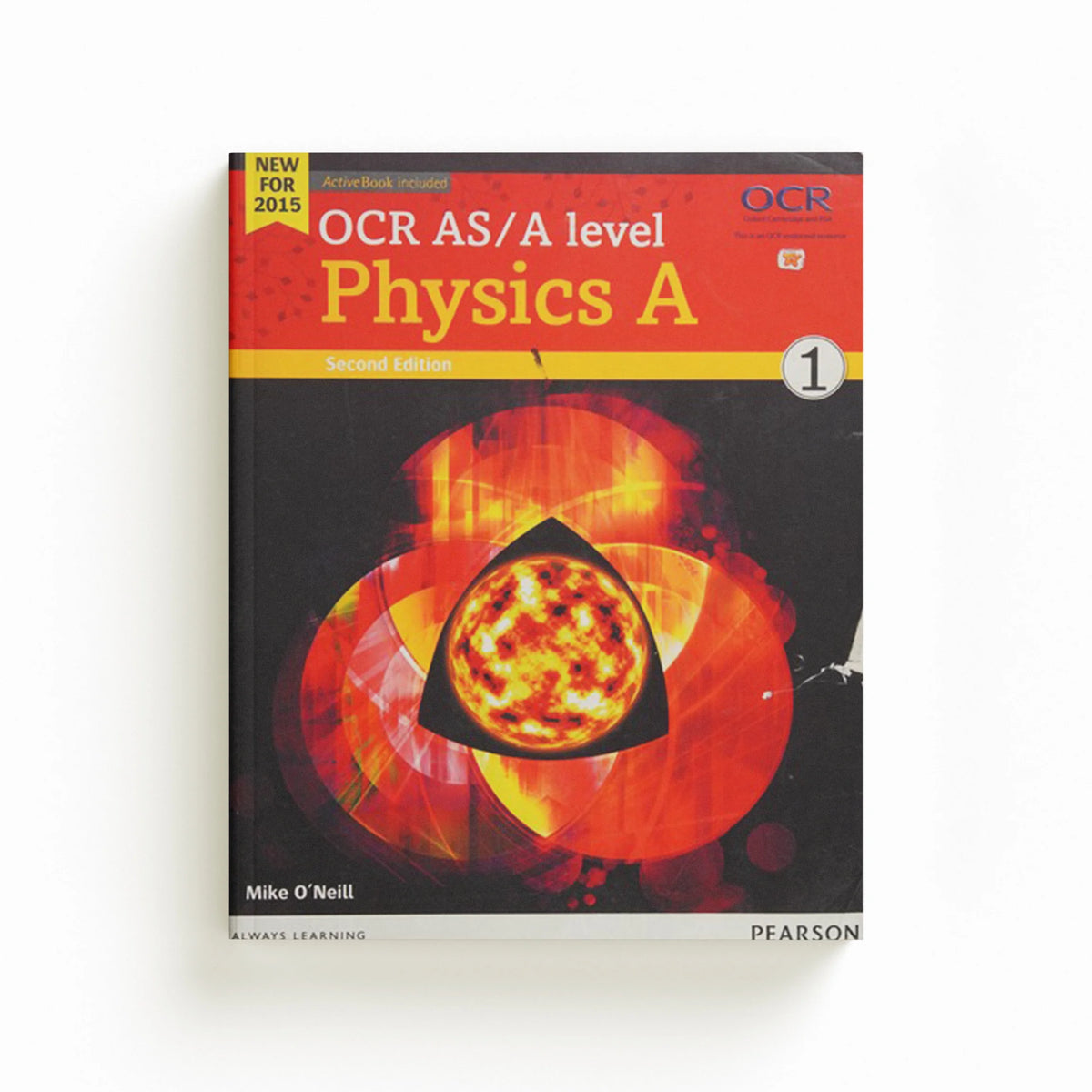 OCR AS/A level Physics A Student Book 1 + ActiveBook by Mike O'Neill; 9781447990826