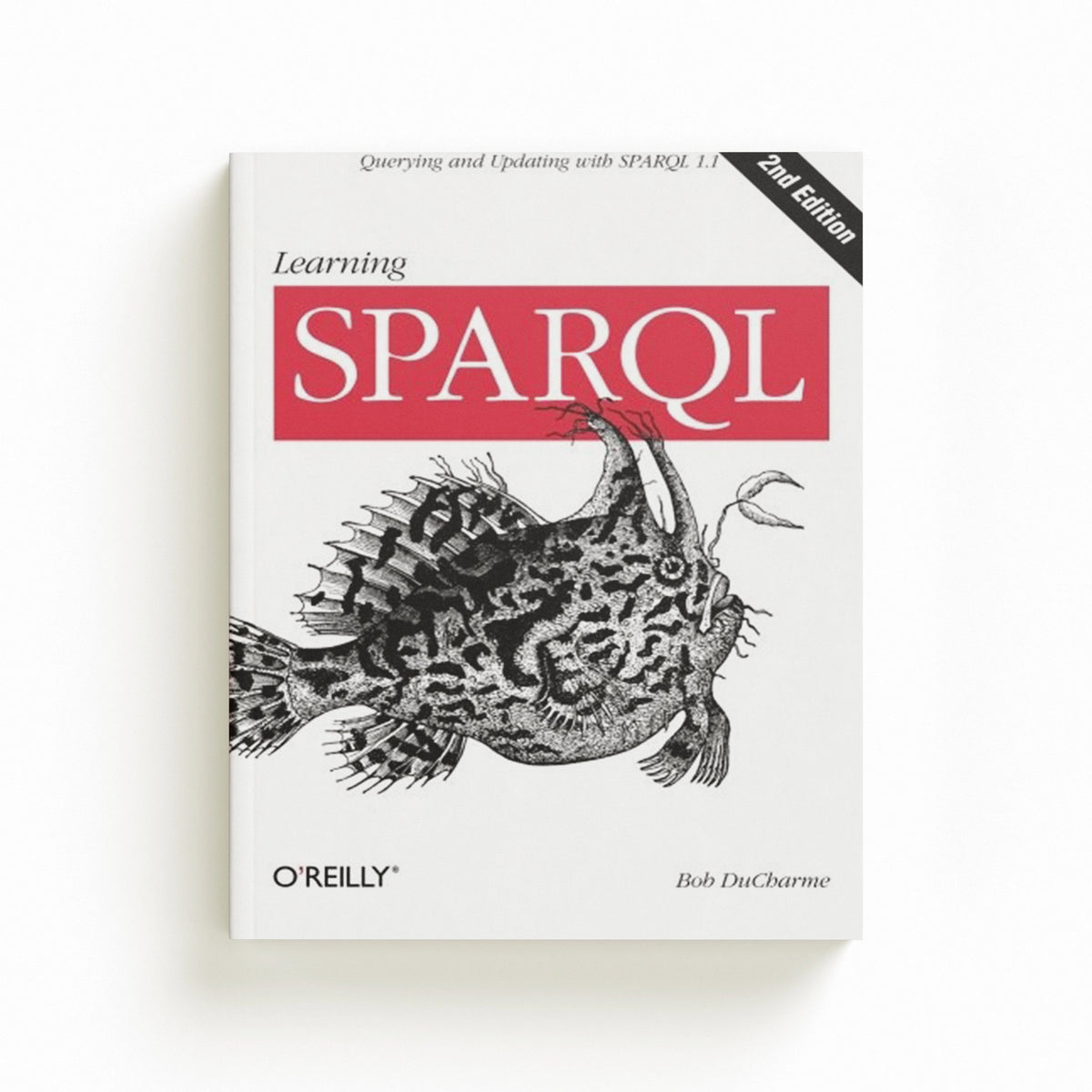 Learning SPARQL by Bob Ducharme; 9781449371432