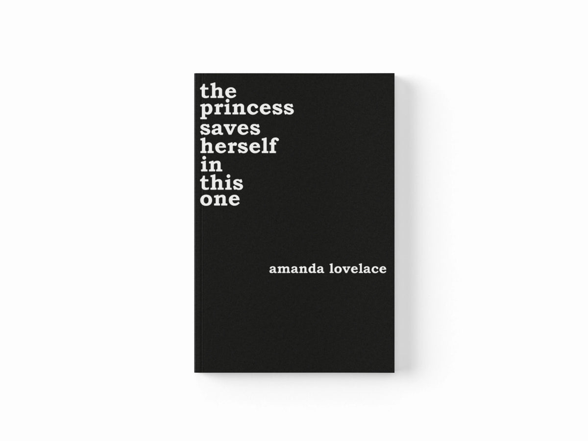 the princess saves herself in this one by Amanda Lovelace; ladybookmad; 9781449486419