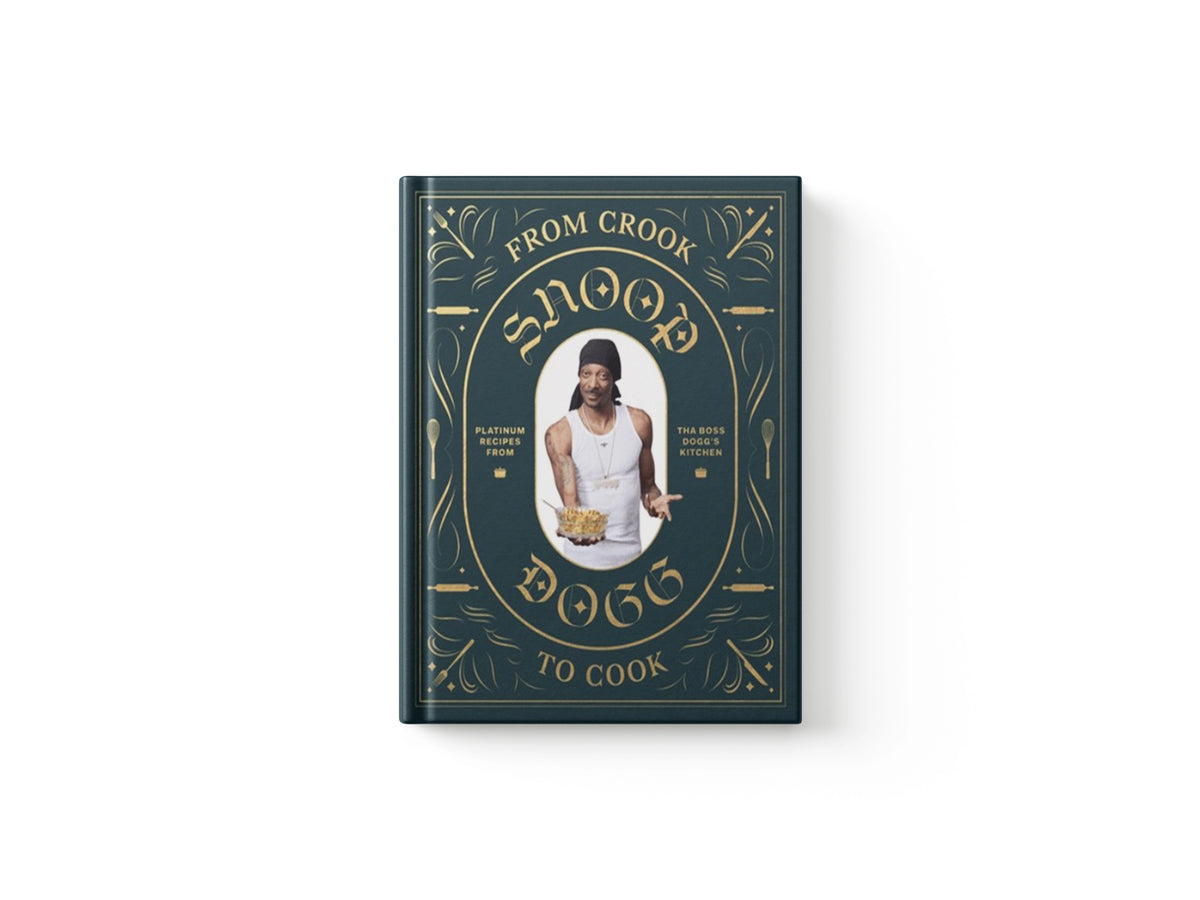 From Crook to Cook: Platinum Recipes from Tha Boss Dogg's Kitchen by Snoop Dogg; 9781452179612
