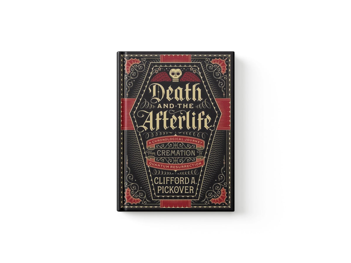 Death and the Afterlife by Clifford A. Pickover; 9781454914341