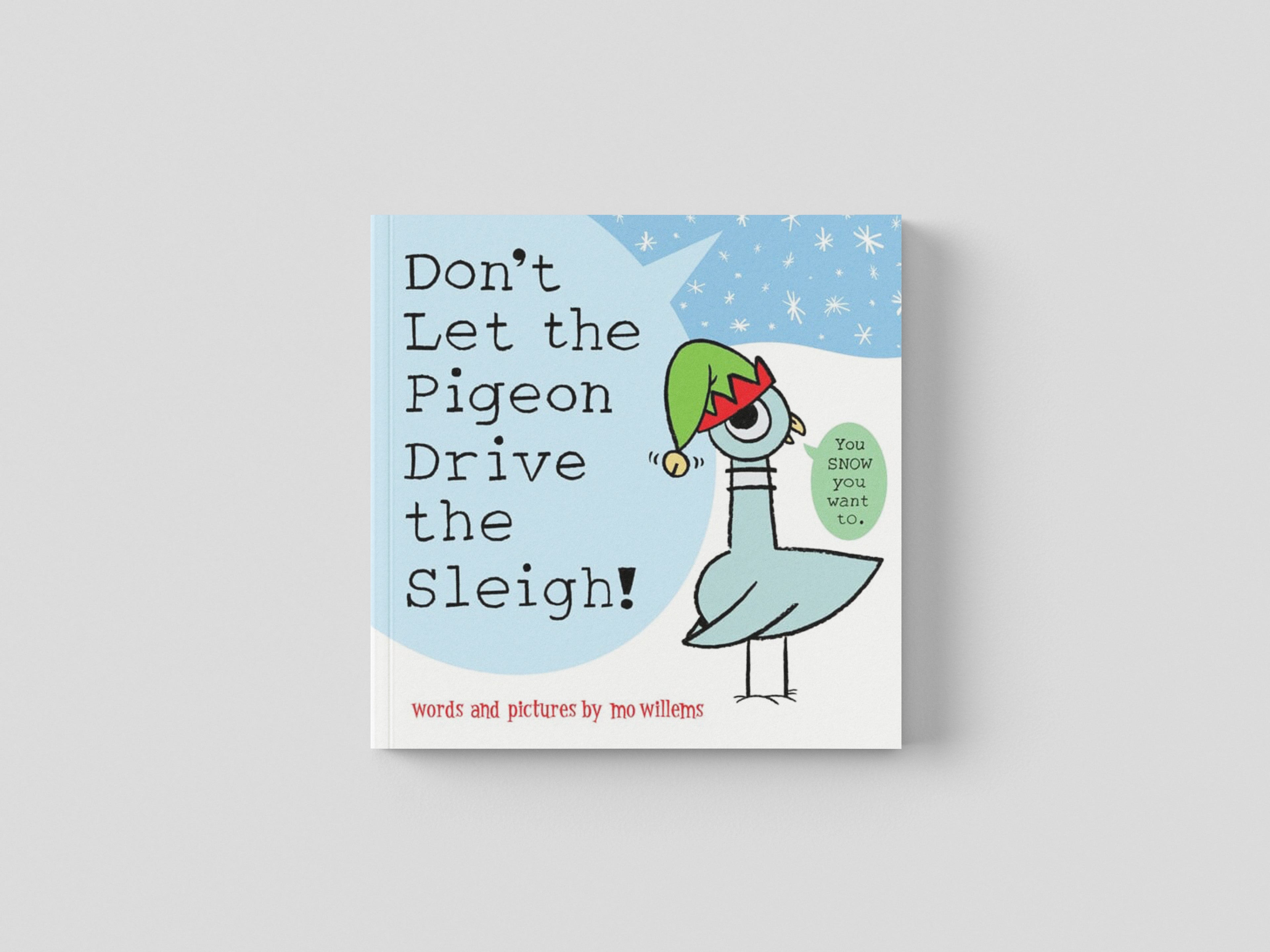Don't Let the Pigeon Drive the Sleigh! by Mo Willems; 9781454952787