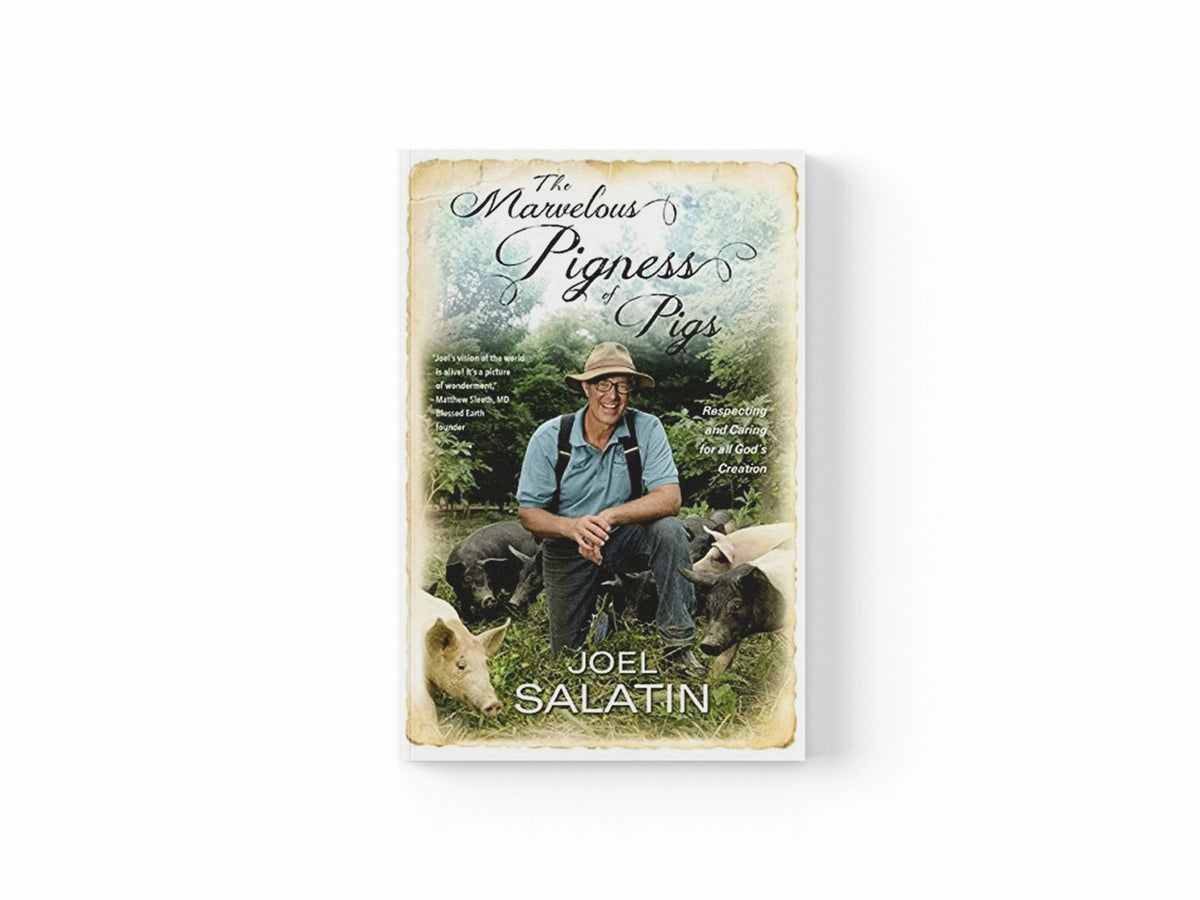 The Marvelous Pigness of Pigs by Joel Salatin; 9781455536986