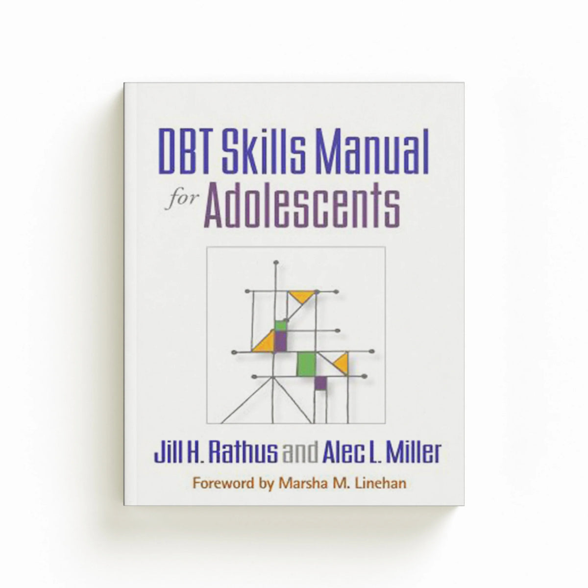 DBT Skills Manual for Adolescents by Alec L.  Miller; Jill H.  Rathus; 9781462515356