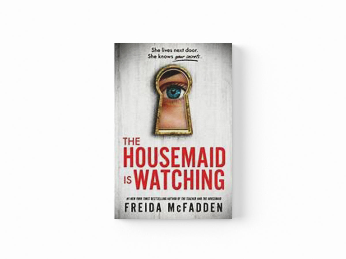 The Housemaid Is Watching by Freida McFadden; 9781464223310